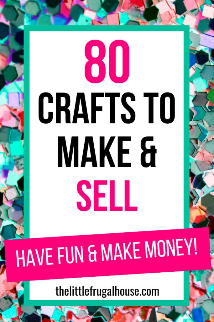 80 Unique DIY Crafts to Make and Sell - The Little Frugal House