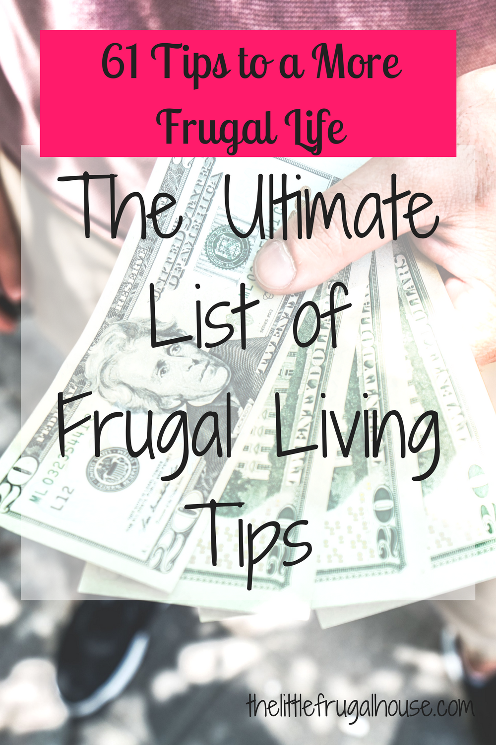 The Ultimate List Of 61 Frugal Living Tips - The Little Frugal House