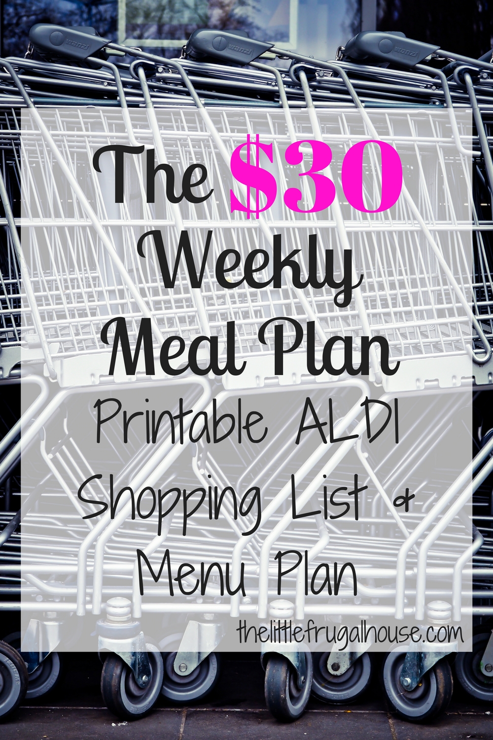 the $30 weekly meal plan - free printable aldi shopping