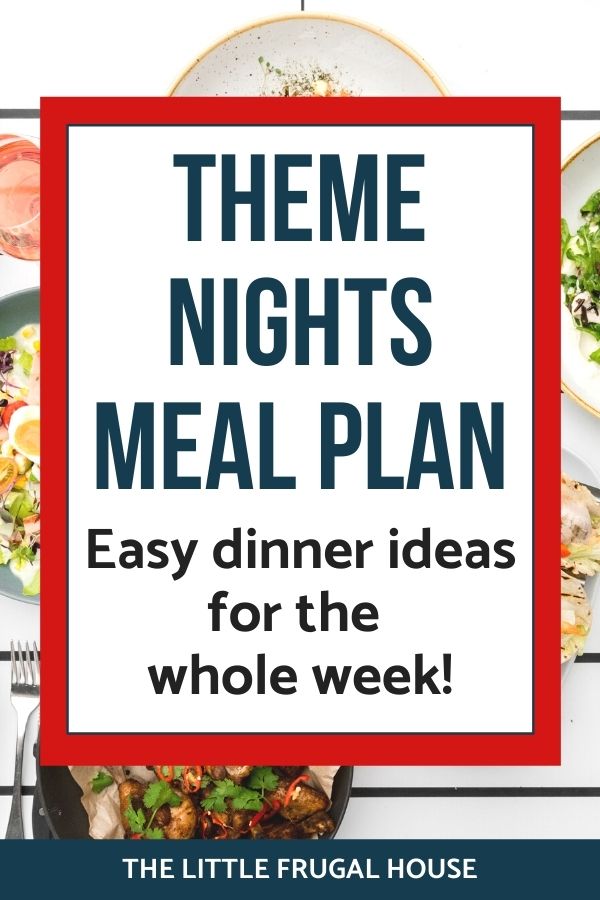 Theme Nights Meal Planning: Easy Dinner Ideas for Every Night of the Week