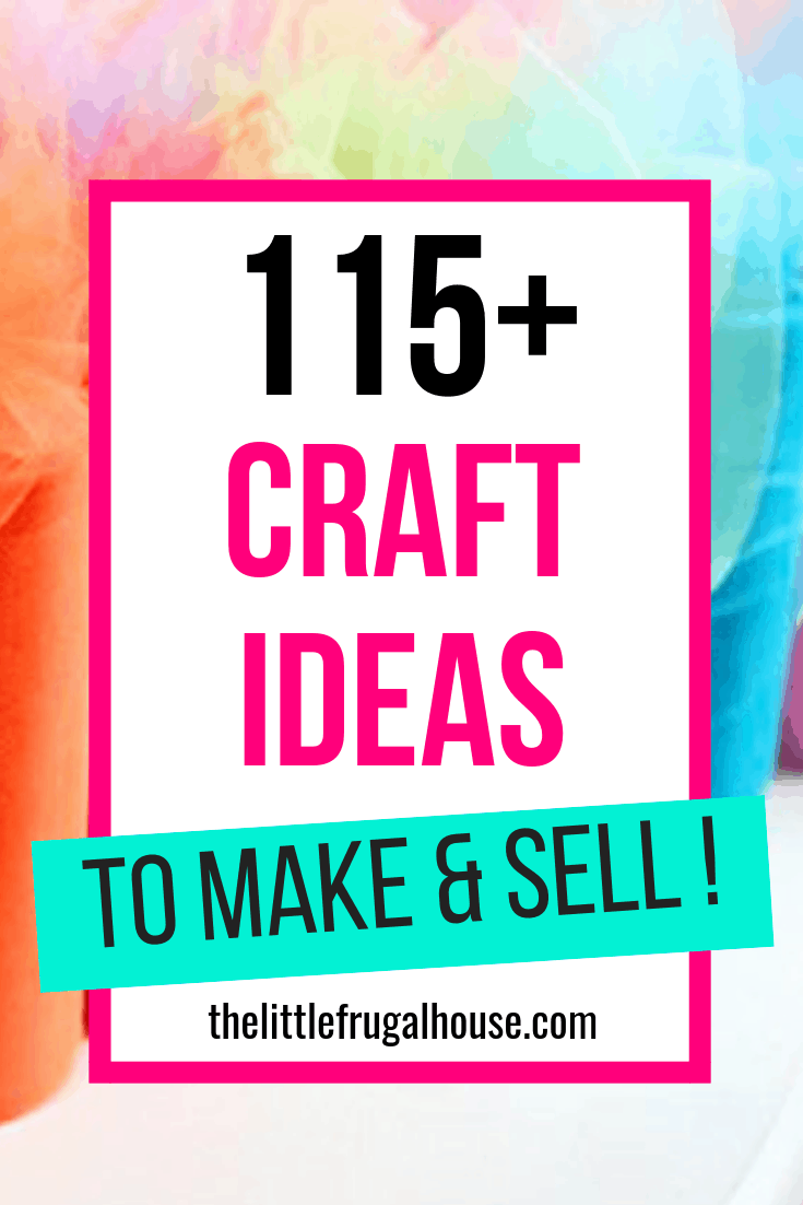 115 Craft Ideas To Make And Sell The Little Frugal House - these unique and easy craft ideas to make and sell will help you build your handmade