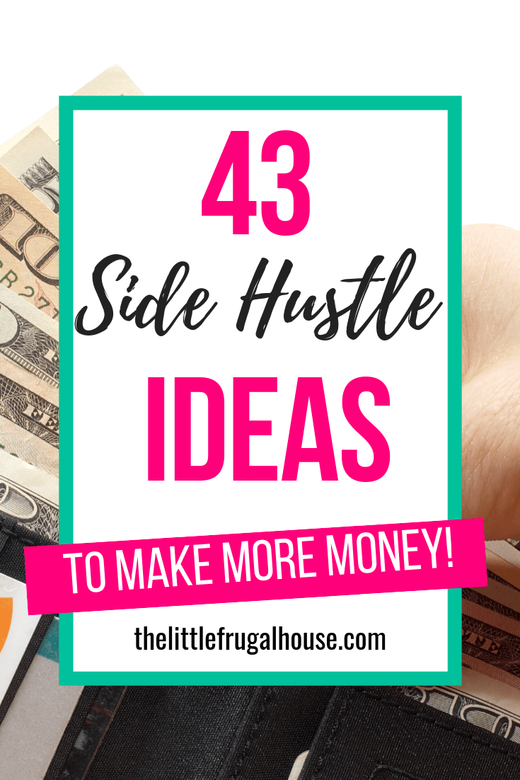 43 Side Hustle Ideas To Make More Money - The Little Frugal House