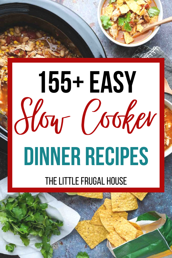 155+ Easy Slow Cooker Recipes - The Little Frugal House