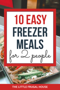 10 Best Freezer Meals for Two People - The Little Frugal House