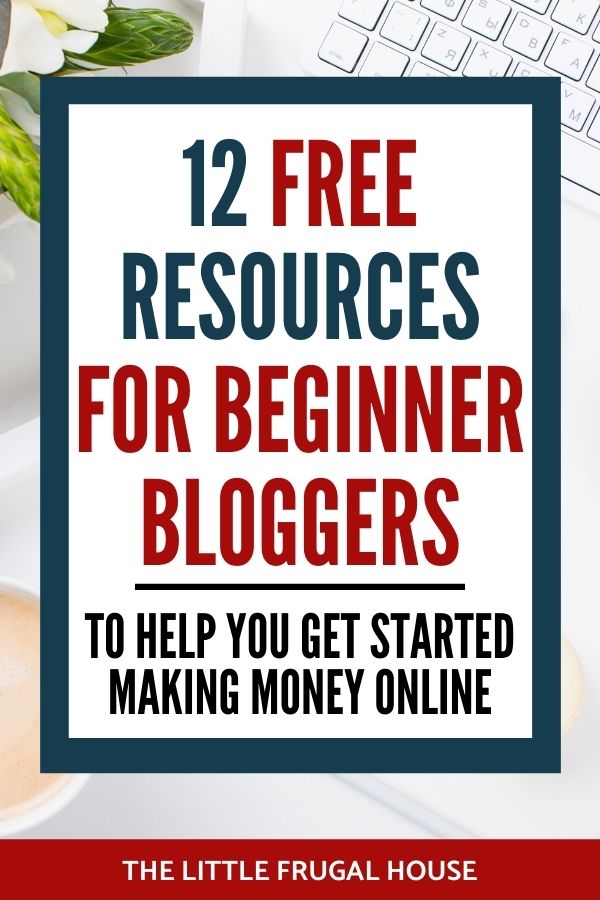 Must Have Freebies For Beginner Bloggers - The Little Frugal House