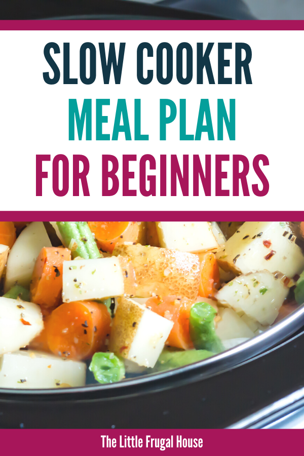 Easy Slow Cooker Meal Plan for Beginners - The Little Frugal House