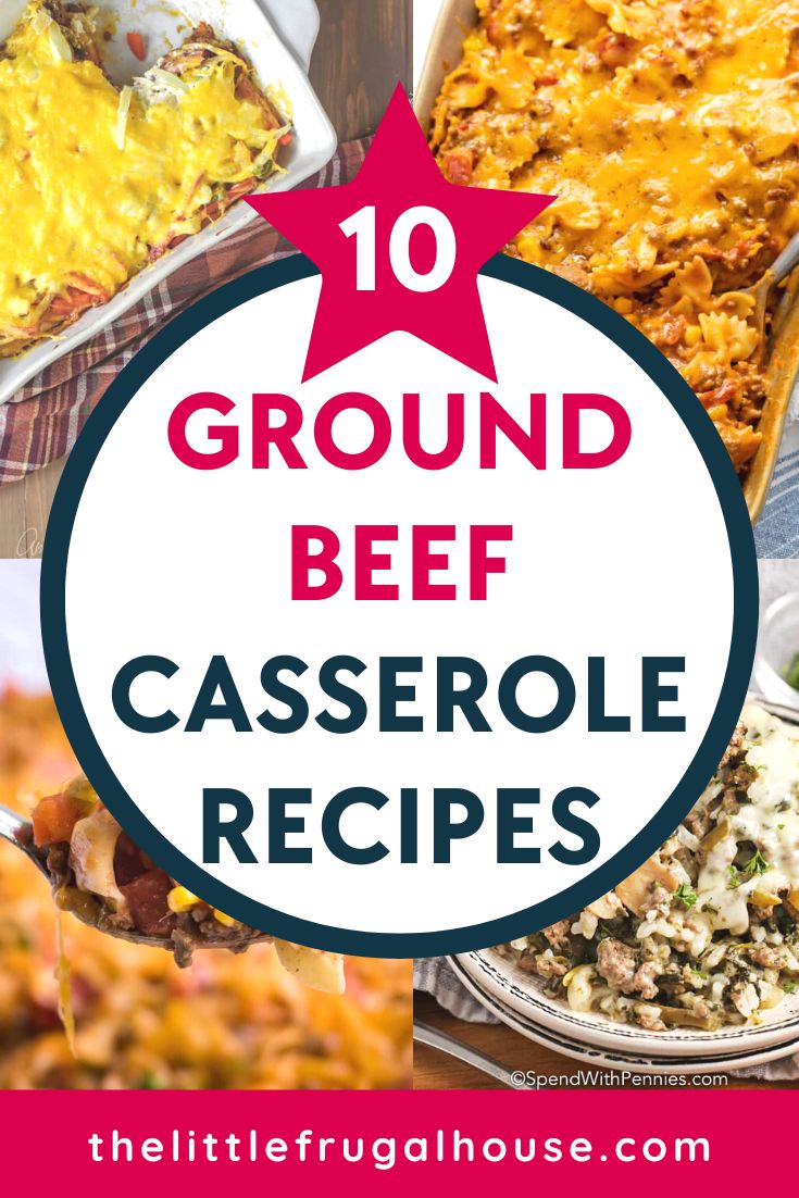 Top 10 Ground Beef Casserole Recipes - The Little Frugal House